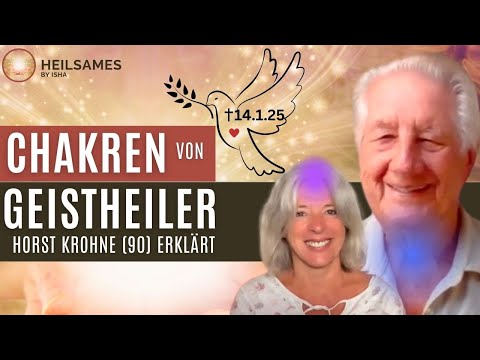 Chakren verstehen - Geistheiler Horst Krohne – Ein Einblick in das energetische System des Körpers