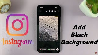 How To Add Black Background To Instagram Stories