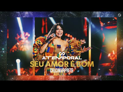 Calcinha Preta - Seu Amor É Bom #ATEMPORAL (Ao vivo em Salvador)