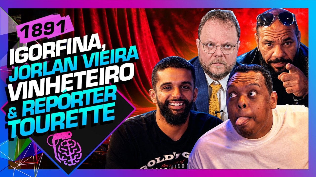 IGORFINA, VINHETEIRO, JORLAN E REPÓRTER TOURETTE - Inteligência Ltda. Podcast #1891