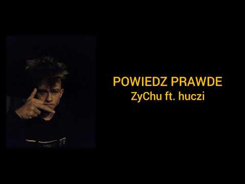 ZyChu ft. huczi - Powiedz Prawde (OFFICIAL AUDIO)