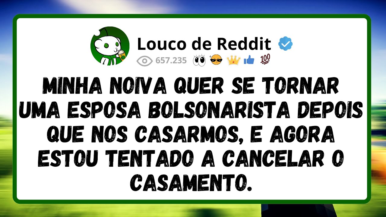 Minha Noiva Quer Se Tornar Uma Esposa Bolsonarista Depois Que Nos Casarmos