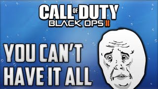 BO2: You Can't Have It All (Deep Commentary)