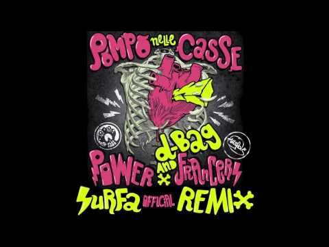 Surfa Vs Power Francers & D-Bag - Pompo Nelle Casse (Remix Ufficiale)