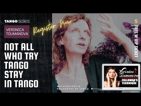 Ultimate Tango Wisdom presents, Veronica Toumanova - Not all who tried the Tango actually stay