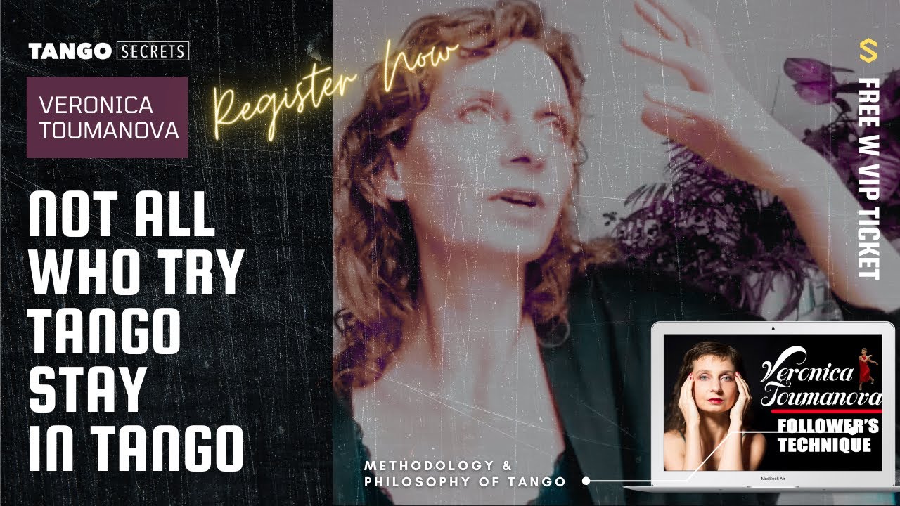 Ultimate Tango Wisdom presents, Veronica Toumanova - Not all who tried the Tango actually stay