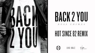 Russ Chimes - Back 2 You (Hot Since 82 Remix)