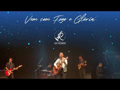 Vem Com Fogo E Glória - Luiz Ricardo