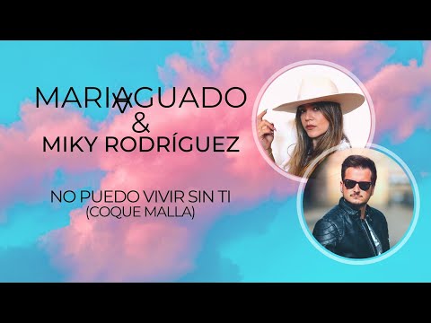 María Aguado con Miki Rodríguez – No puedo vivir sin ti – Coque Malla (Cover)