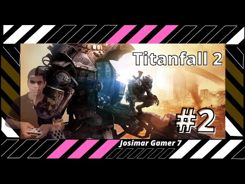 Estreia: Titanfall 2 (Parte 2)