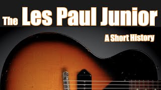 Video thumbnail for The Gibson Les Paul Junior: A Short History; featuring Jeff McErlain by five watt world