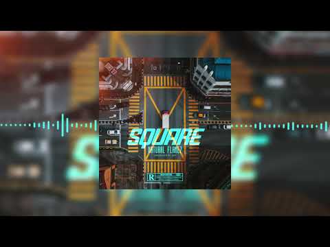 Natural Flamez - Square (Official Audio)