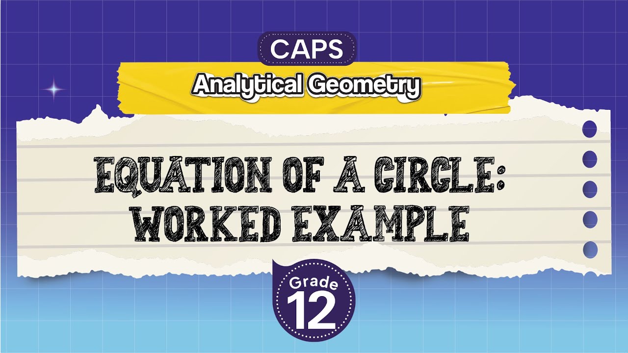 [GRADE 12] Equation of a circle: Worked example