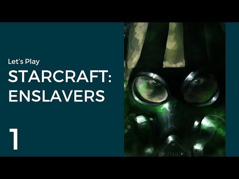 Let's Play StarCraft: Enslavers #1 | Mission 1: Schezar's Scavengers