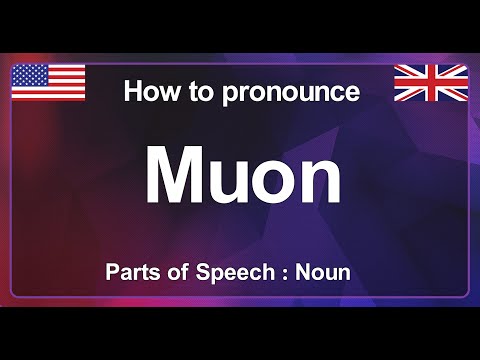 HOW TO PRONOUNCE Muon, HOW TO SAY Muon, Muon PRONUNCIATION