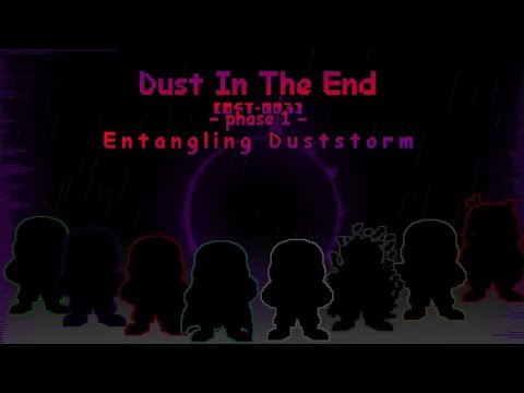 [Dust In The End] OST: 003 [Phase 1] - Entangling Duststorm (New Year Special)