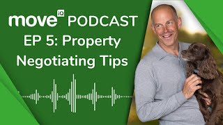 Making An Offer on A House: Negotiation Tips | Episode 5 - Season One (Move iQ Podcast)