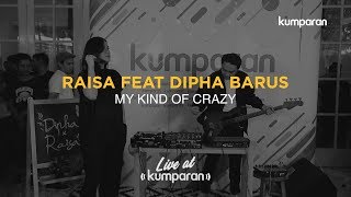 Raisa feat Dipha Barus - My Kind of Crazy | Live at kumparan