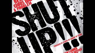 Chris Brown -  Shut Up   ( Ft Berner &amp; Problem )
