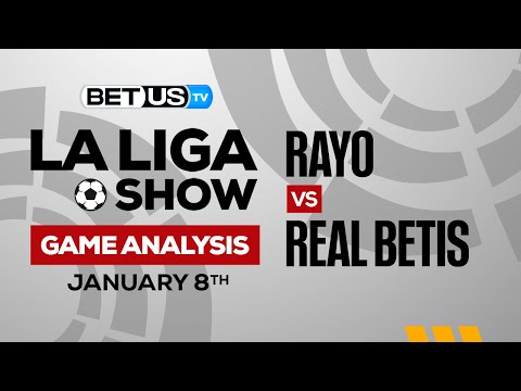 Rayo Vallecano vs Real Betis Balompie: Predictions & Preview 1/08/2023