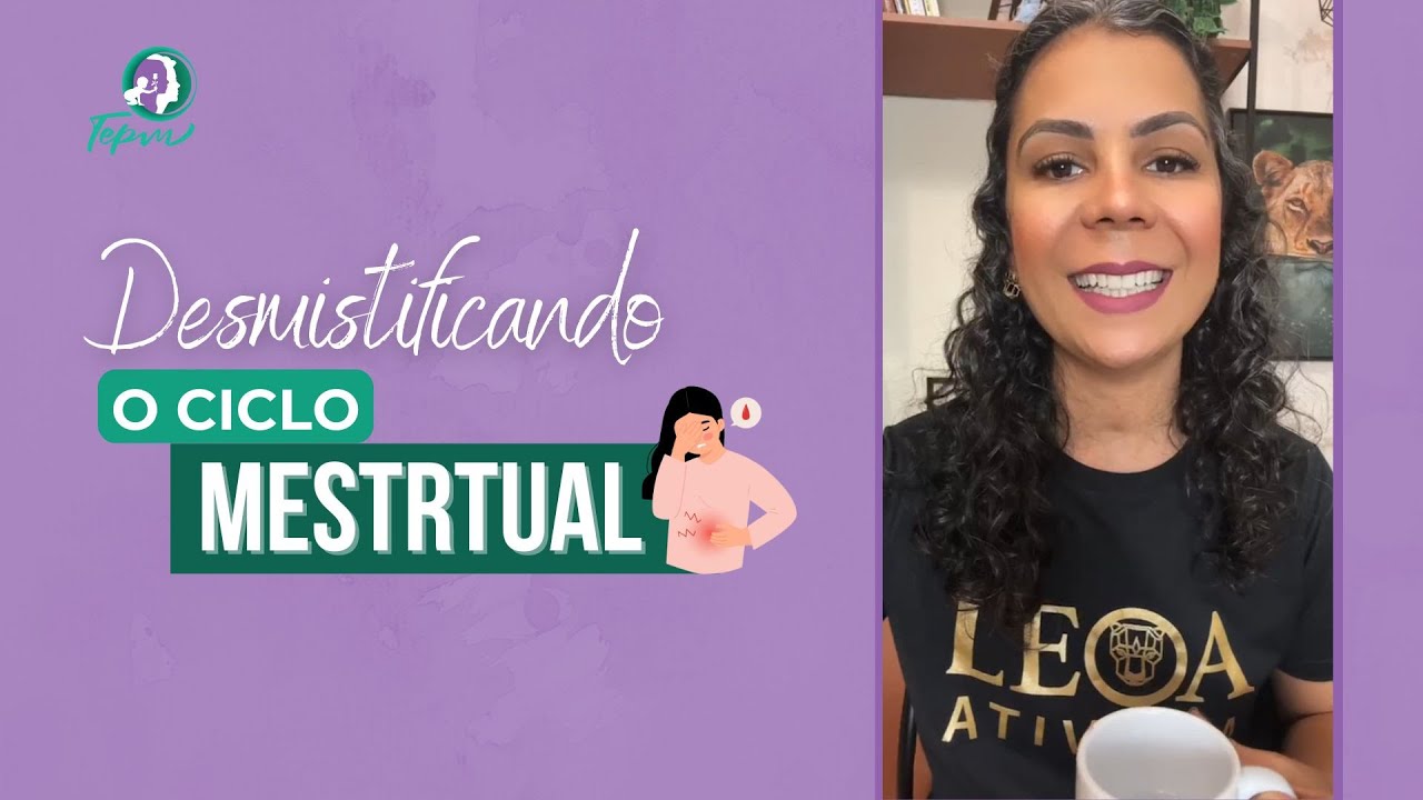 Desmistificando o CICLO MENSTRUAL | TEPM
