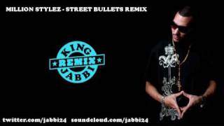 MILLION STYLEZ - STREET BULLETS - KING JABBI REMIX
