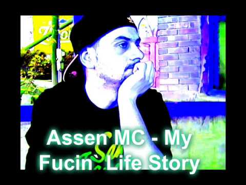 АsseN MC   My Fuckin' Life Story (new 2014)
