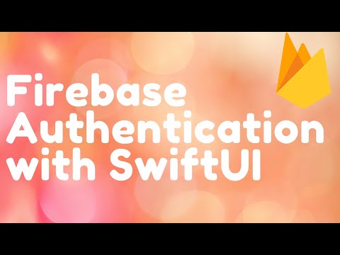 Firebase Authentication Using SwiftUI