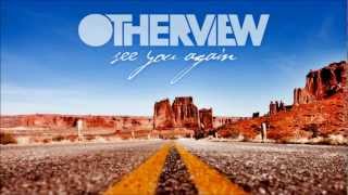 Otherview-See you again