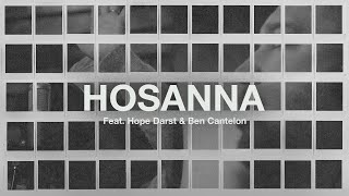 Hosanna (Feat. Hope Darst & Ben Cantelon) // The Belonging Co