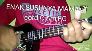 Kumpulan Chord Lagu Enak Susunya Mama Chord
