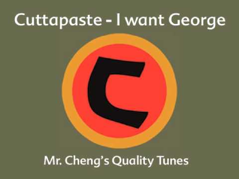 Cuttapaste - I Want George
