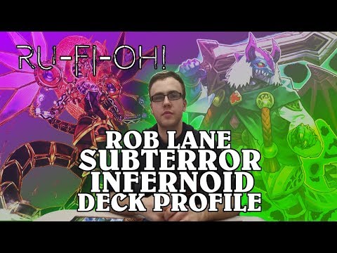 Ru-Fi-Oh! - Subterror/Infernoid Deck Profile - Rob Lane - Feb 2019