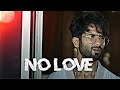 NO LOVE X Ft Farzi Shahid Kapoor Edit Farzi Sunny Artist