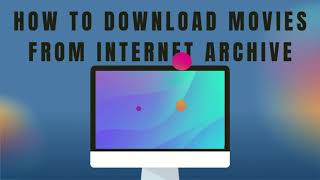 How to Download Movies from Internet Archive for Free (Legal & Easy)