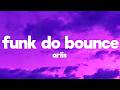 Ariis FUNK DO BOUNCE Slowed Lyrics