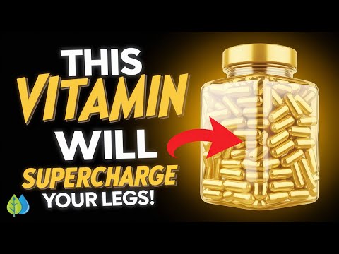 Weak Legs? These 8 Vitamins Could Change Everything