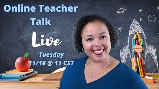 Online Teacher Talk Live 11/16 @11 am CST