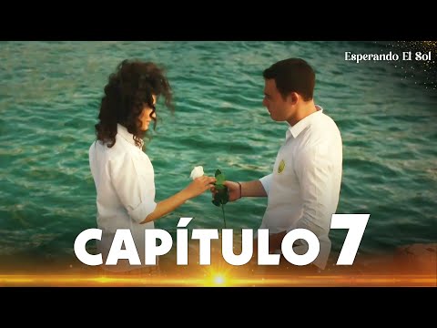 Esperando El Sol | Güneşi Beklerken - Capítulo 7