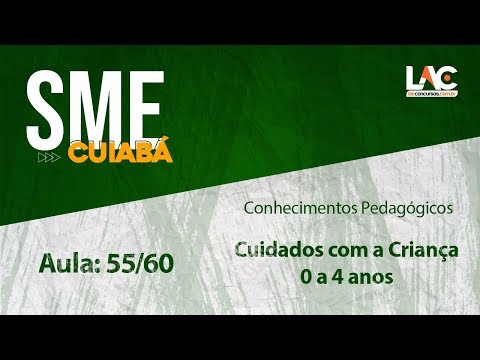 SME Cuiabá - Conhecimentos Pedagógicos - Cuidados com a Criança - 0 a 4 anos - 55/60