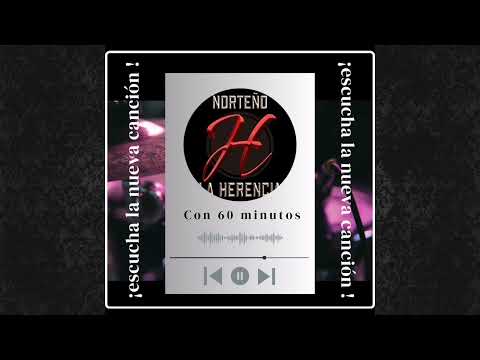 Grupo la herencia - Con 60 minutos
