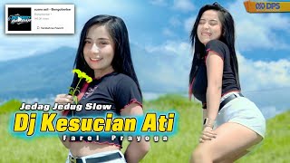 Download lagu Dj Kesucian Ati Remix Versi Ngeslow Jedag Jedug La... mp3