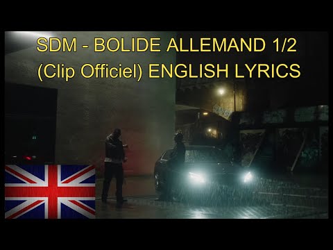 SDM - BOLIDE ALLEMAND 1/2 (Clip Officiel) ENGLISH LYRICS