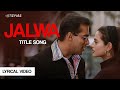Jalwa Title Song Lyrical Video Kumar Sanu Alka Yagnik Yeh Hai Jalwa