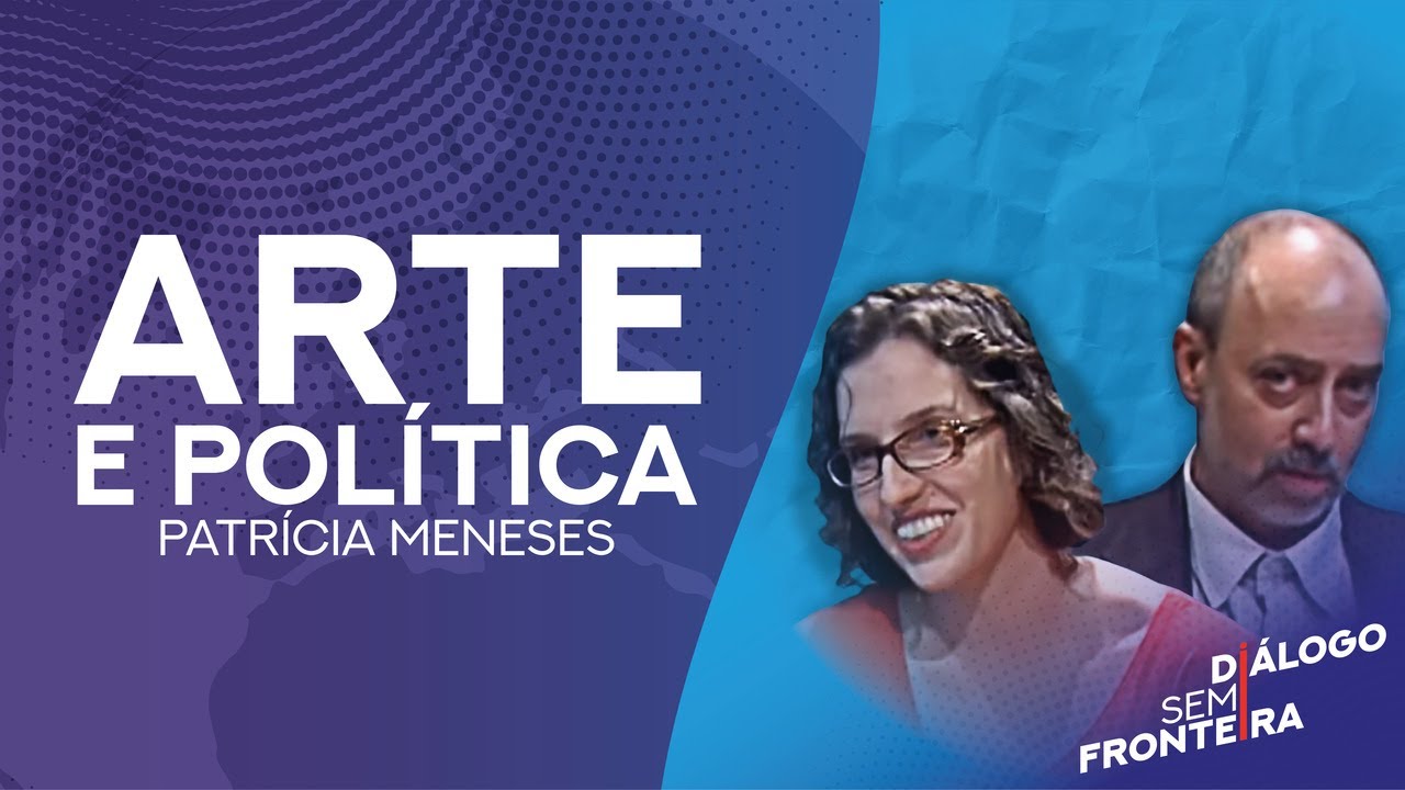 Arte e Política | Diálogo Sem Fronteira (2015)
