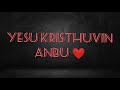 Yesu Kristhuvin Anbu Tamil Christian Song Lyric Video