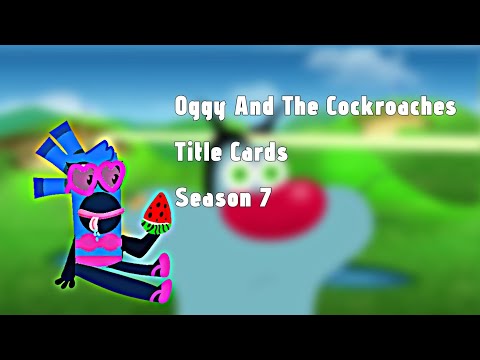Oggy And The Cockroaches Title Cards Season 7