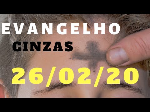 EVANGELHO do Dia 26/02/2020 - Evangelho de hoje comentado QUARTA-FEIRA de CINZAS