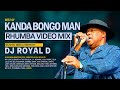 KANDA BONGO MAN RHUMBA VIDEO MIX DJ ROYAL D