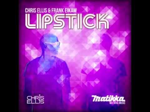Chris Ellis & Frank Eikam - Lipstick [OUT NOW!]